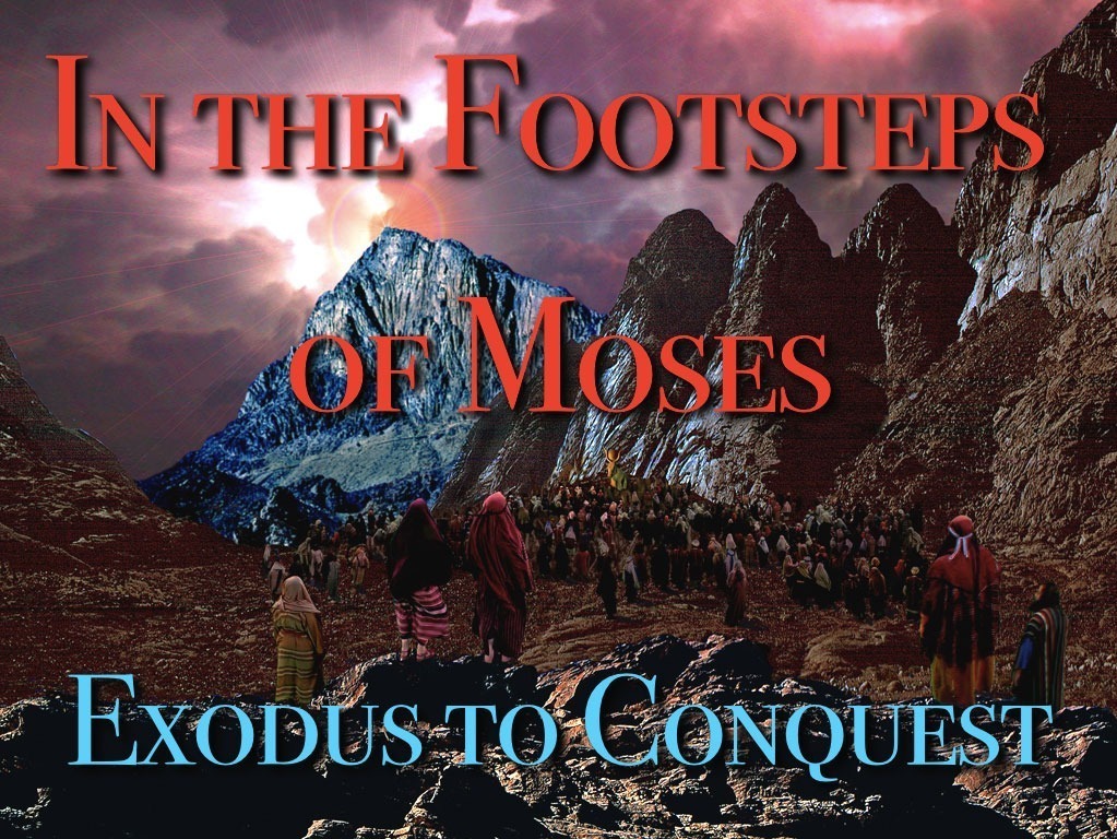 160229 History Talk 29th Feb 2016: In the Footsteps of Moses: The Wandering Years From Exodus to the Conquest of Canaan